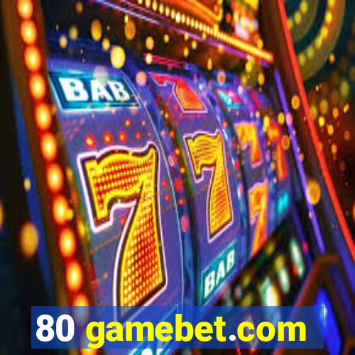 80 gamebet.com